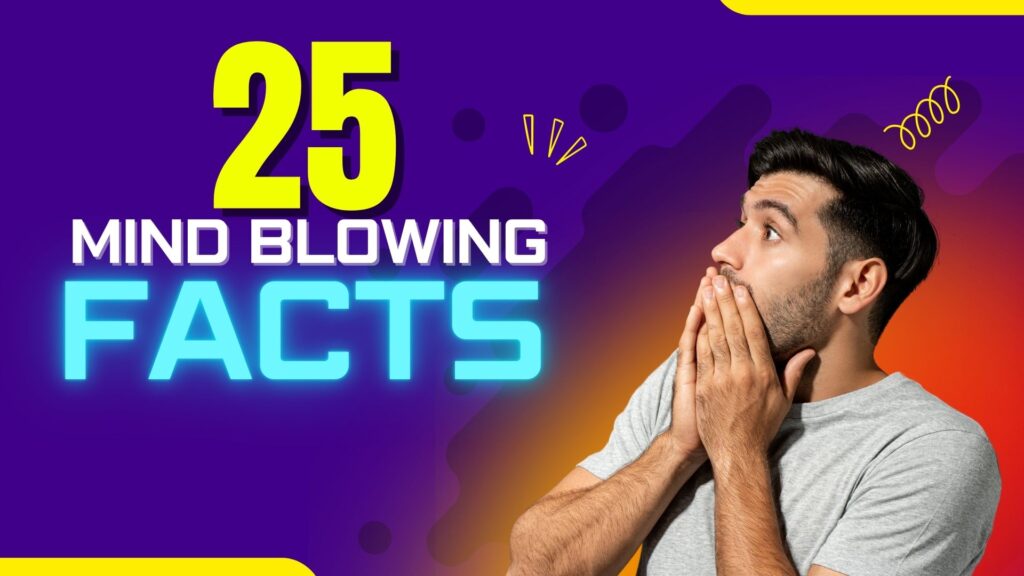 25 amazing facts.